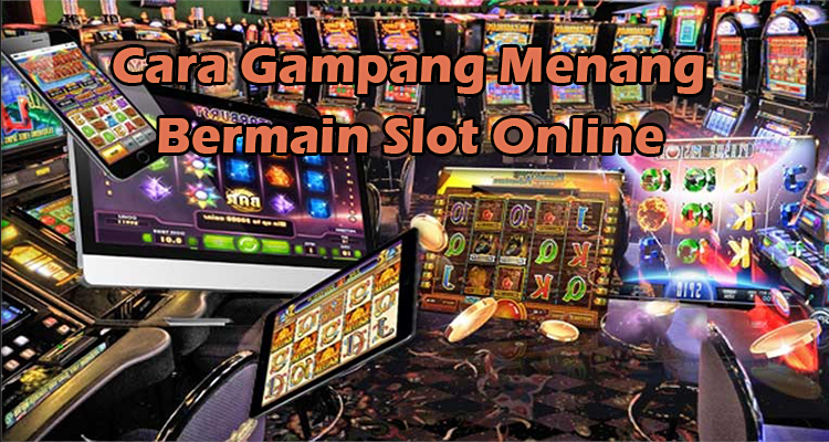 Bocoran tips dan cara gampang menang bermain slot online gacor terbaru di Indonesia